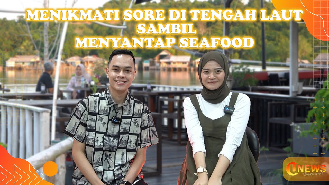 [Video] Menikmati Sore di Tengah Laut Sambil Menyantap Seafood | U-NEWS WEEKEND