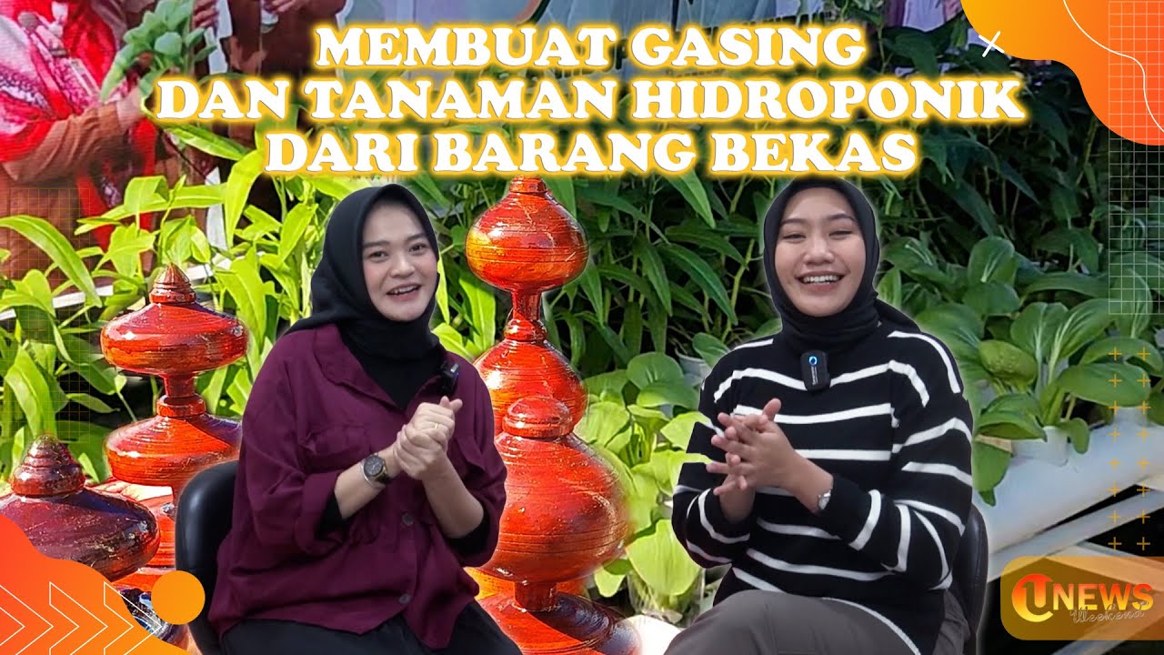 [Video] Membuat Gasing dan Tanaman Hidroponik dari Brang Bekas | U-NEWS WEEKEND