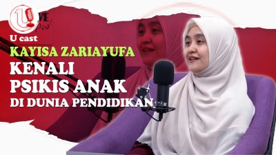 [Video] Kenali Psikis Anak di Dunia Pendidikan | U-CAST #EPS85