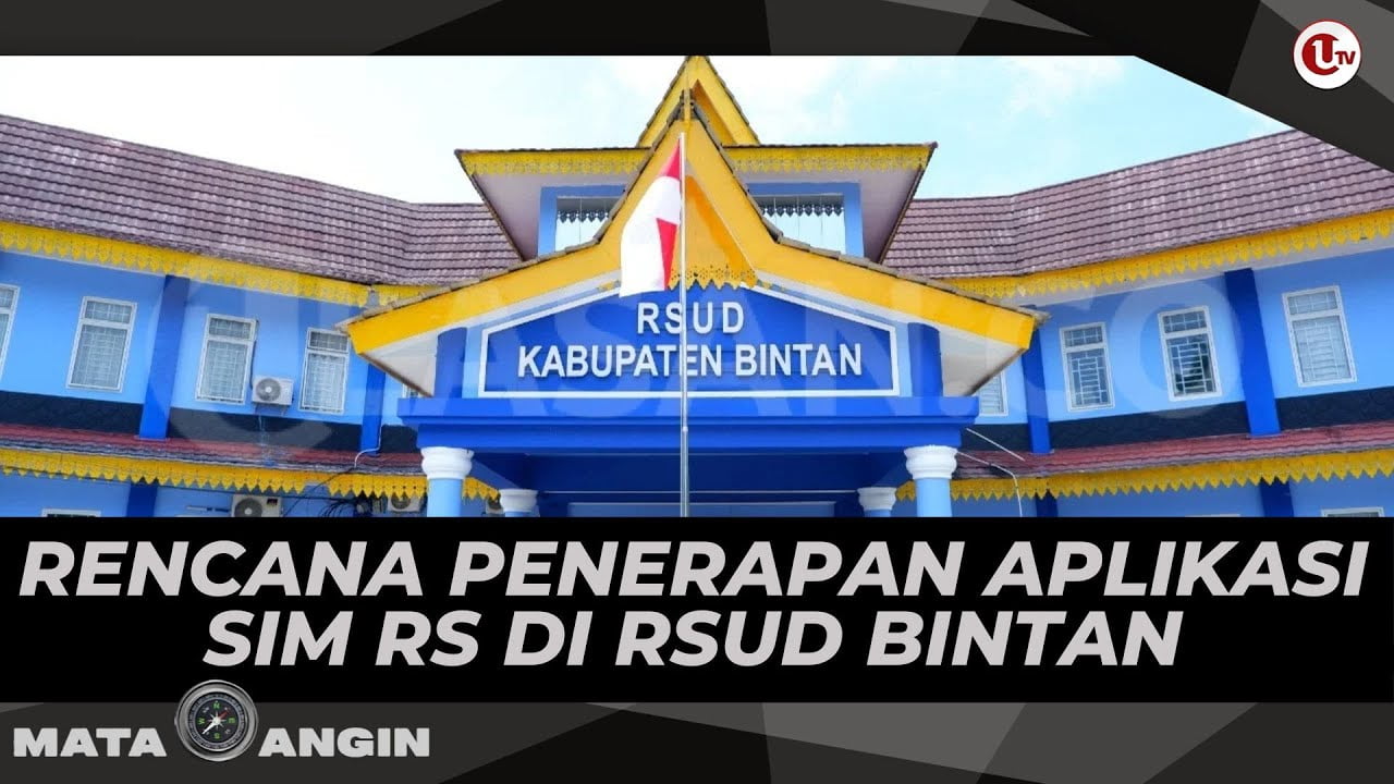 [Video] Rencana Penerapan Aplikasi Sim RS di RSUD Bintan | MATA ANGIN