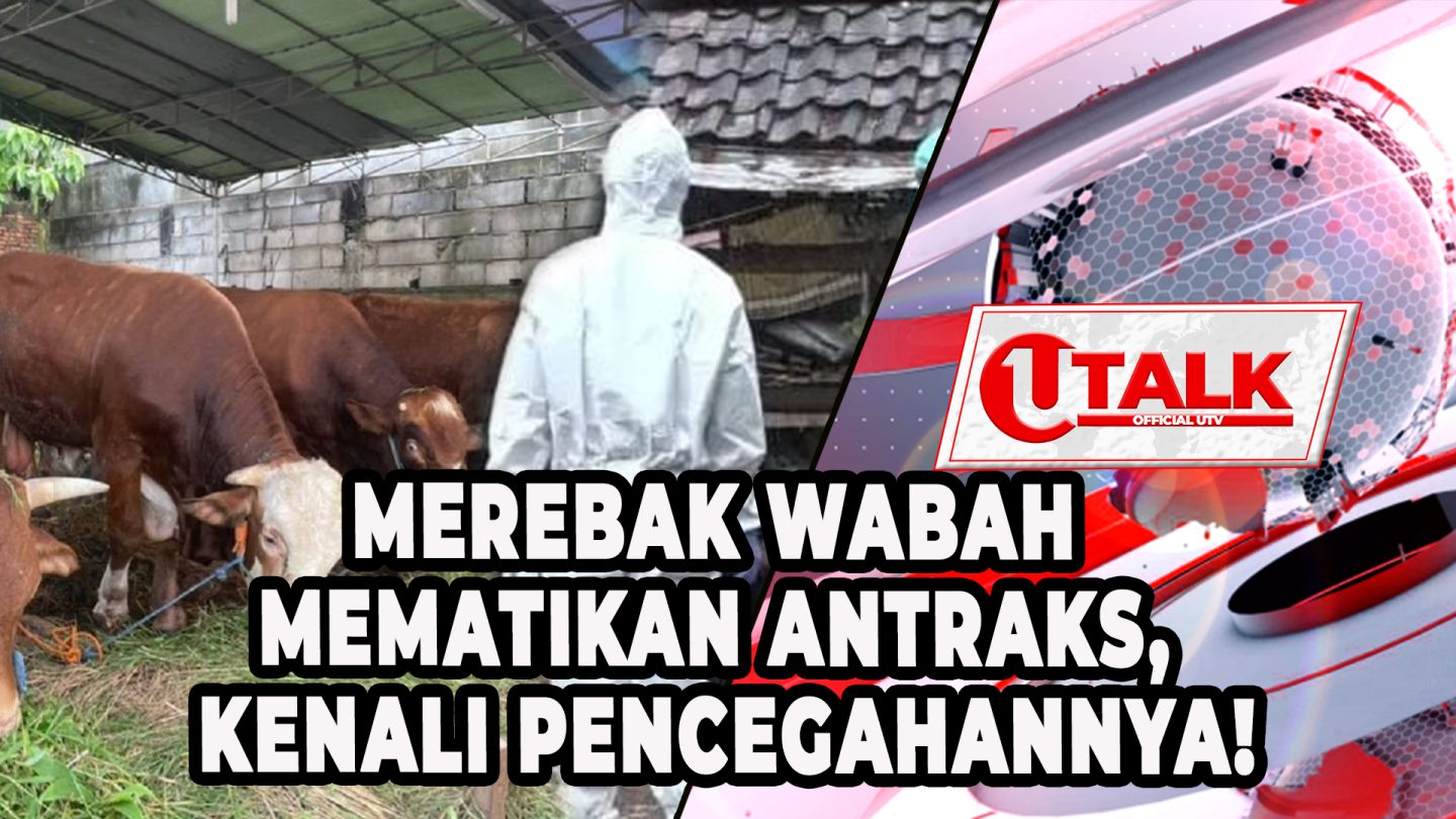[LIVE] Waspada Meluasnya Wabah Antraks | U-TALK