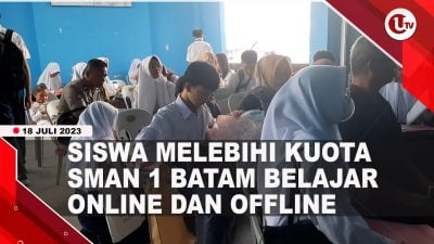[Video] SMAN 1 Batam Terapkan Kelas Online dan Offline Untuk Siswa Baru | U-NEWS