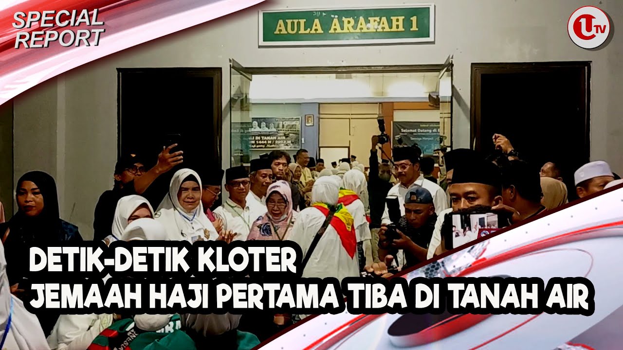 [Video] Detik-detik Kloter Jemaah Haji Pertama Tiba di Tanah Air | U-NEWS SPECIAL REPORT