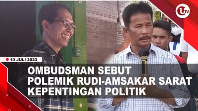 [Video] Ombudsman Sebut Polemik Rudi-Amsakar Sarat Kepentingan Politik