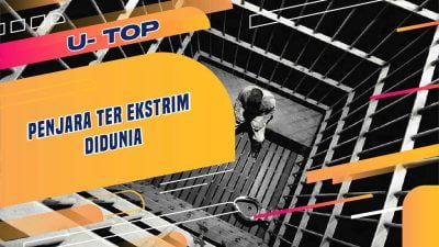 [Video] Penjara Ter Ekstrim di Dunia | U-TOP