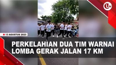 [Video] 2 Tim Gerak Jalan 17 Km Terlibat Perkelahian