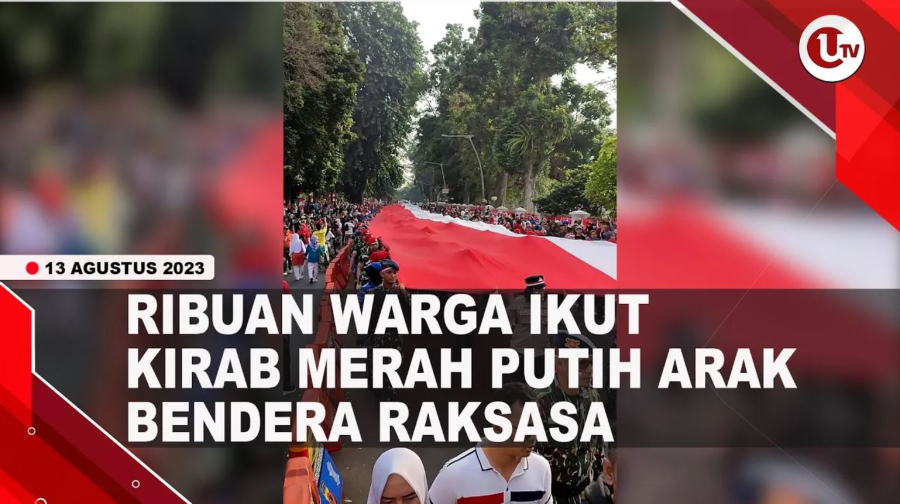 [Video] Ribuan Warga Ikut Kirab Merah Putih Arak Bendera Raksasa | U-NEWS