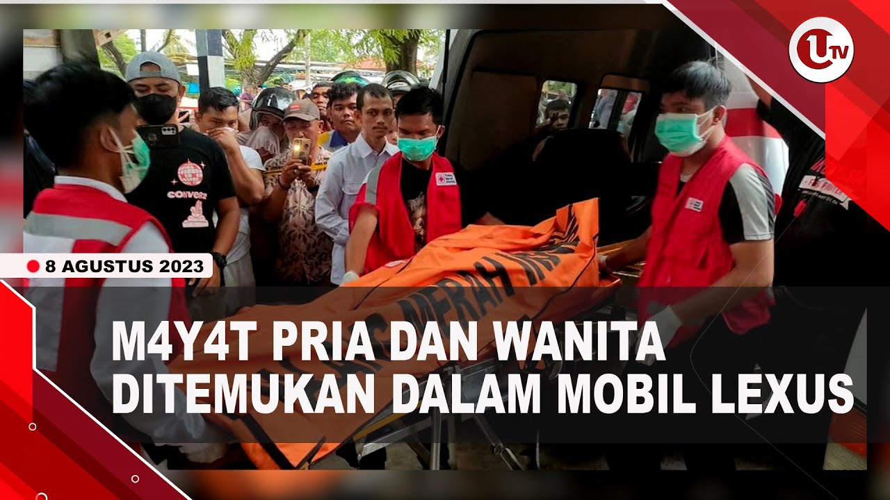 [Video] Geger, Mayat Pria dan Wanita Ditemukan Dalam Mobil Lexus | U-NEWS