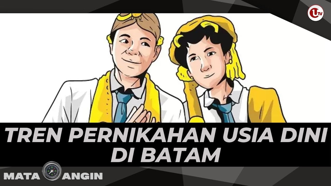 [Video] Tren Pernikahan Usia Dini di Batam | MATA ANGIN