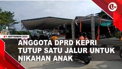 [Video] Anggota DPRD Kepri Tutup Satu Jalur Untuk Nikahan Anak | U-NEWS