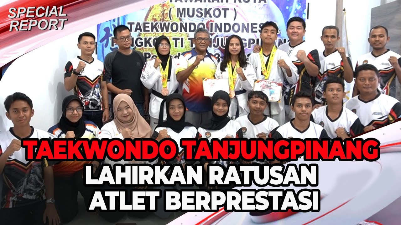 [Video] Muskot Taekwondo Indonesia Tanjungpinang | U-NEWS SPECIAL REPORT