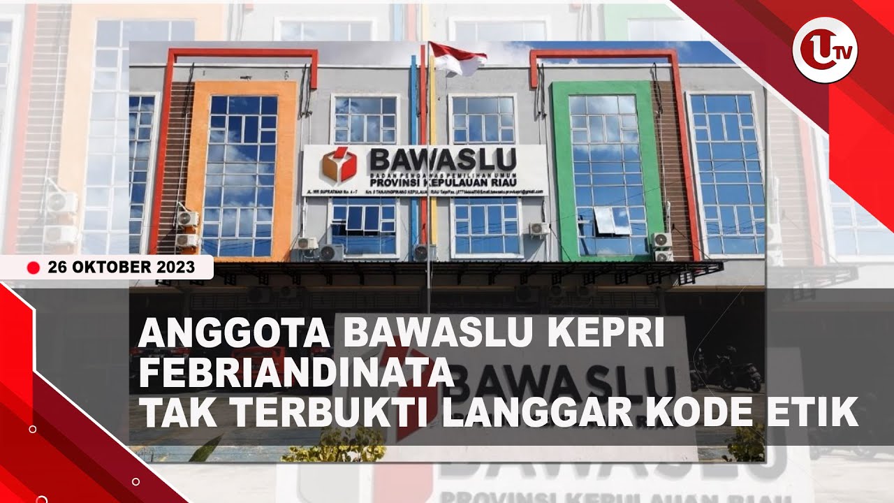 [Video] DKPP Putuskan Rehabilitasi Nama Ketua Bawaslu dan Anggota Bawaslu Kepri | U-NEWS