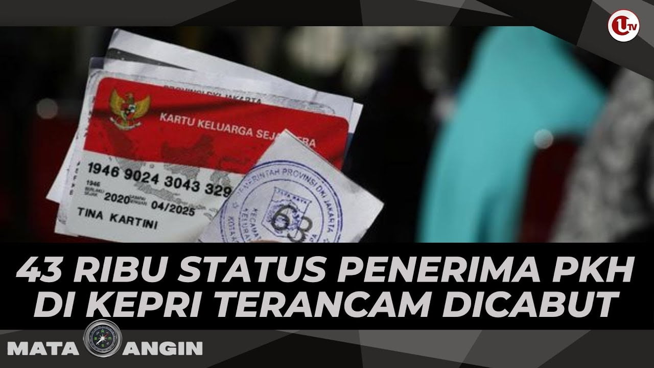 [Video] 43 Ribu Status Penerima PKH di Kepri Terancam Dicabut | MATA ANGIN