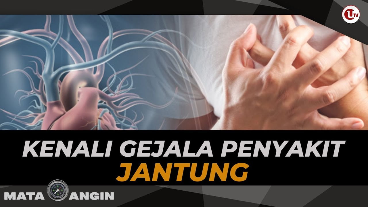 [Video] Kenali Gejala Penyakit Jantung | MATA ANGIN
