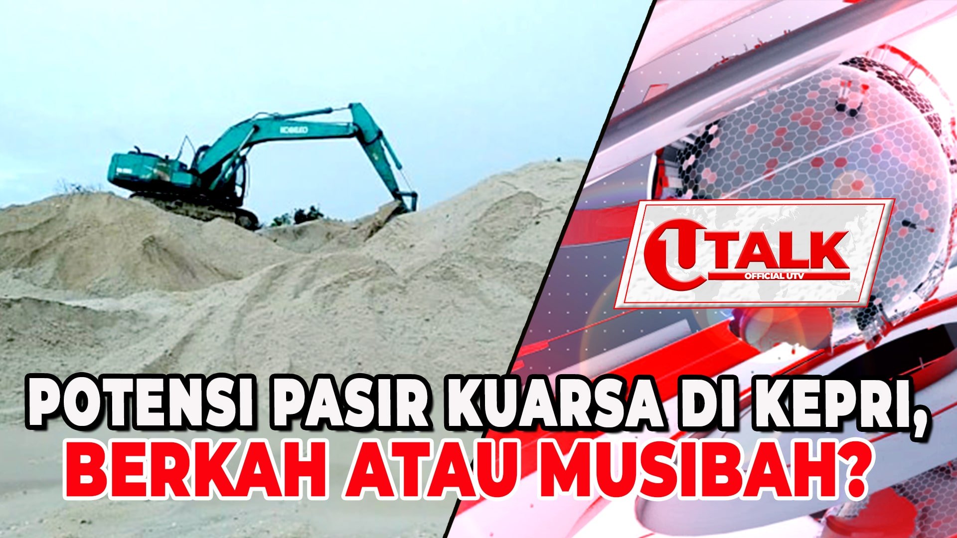 [LIVE] Potensi Besar Pasir Kuarsa di Kepri, Siapa yang Untung? | U-TALK