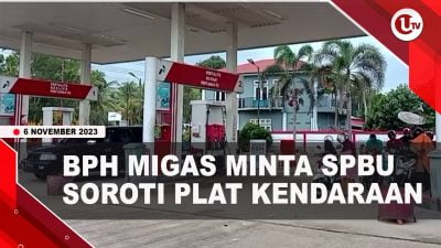 [Video] BPH Migas Minta SPBU Pasang CCTV Soroti Plat Kendaraan | U-NEWS