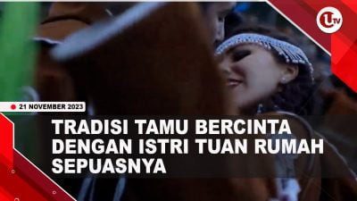 [Video] Tradisi Tamu Bercinta Dengan Istri Tuan Rumah Sepuasnya | U-NEWS