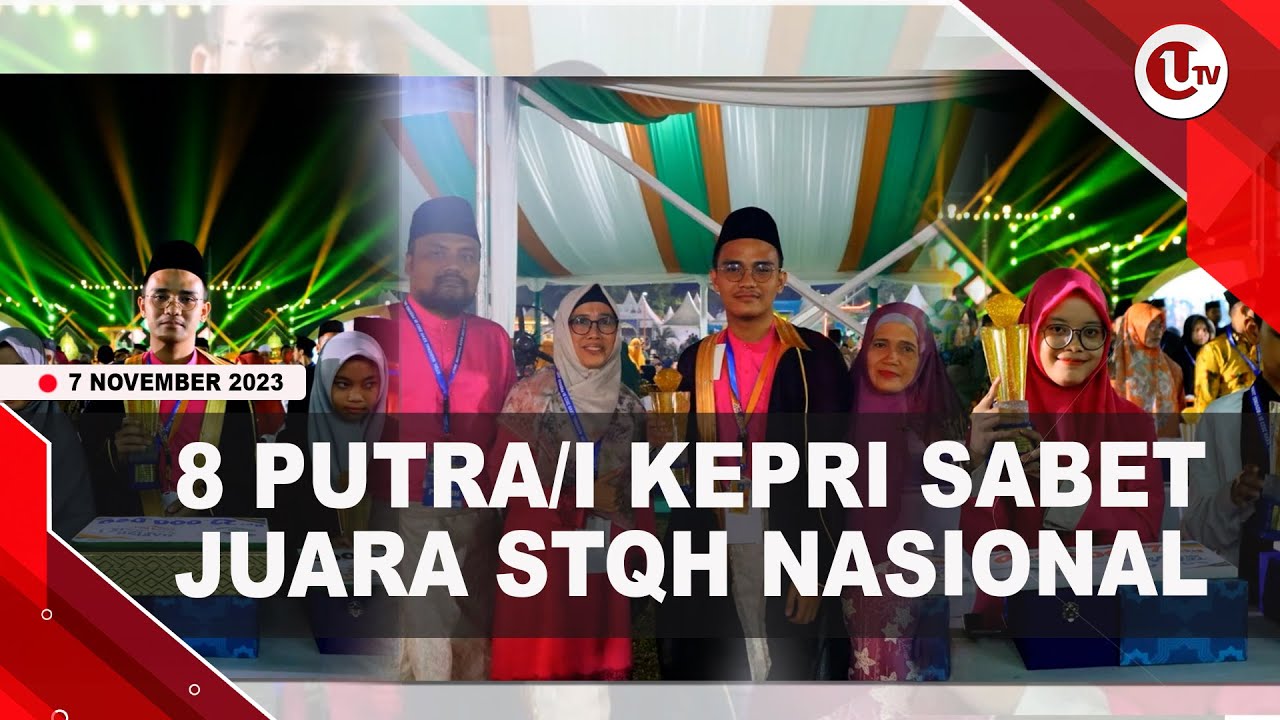 [Video] Kepri Raih Peringkat 4 STQH 2023 di Jambi | U-NEWS