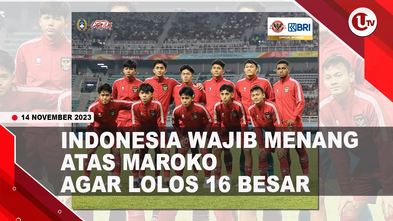 [Video] Melawan Maroko Jadi Penentu Nasib Indonesia Lolos 16 Besar | U-NEWS