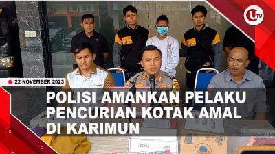 [Video] Polisi Amankan Pelaku Pencurian Kotak Amal di Karimun | U-NEWS
