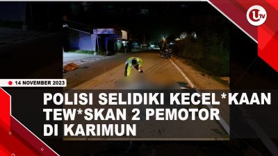 [Video] Polisi Selidiki Kasus Kecelakaan Maut di Karimun | U-NEWS