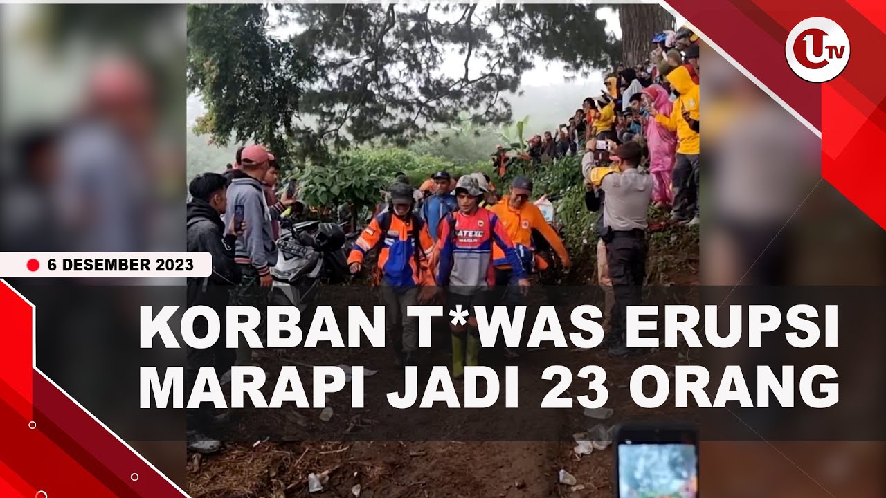 [Video] Korban Tewas Erupsi Marapi Bertambah jadi 23 Orang | U-NEWS