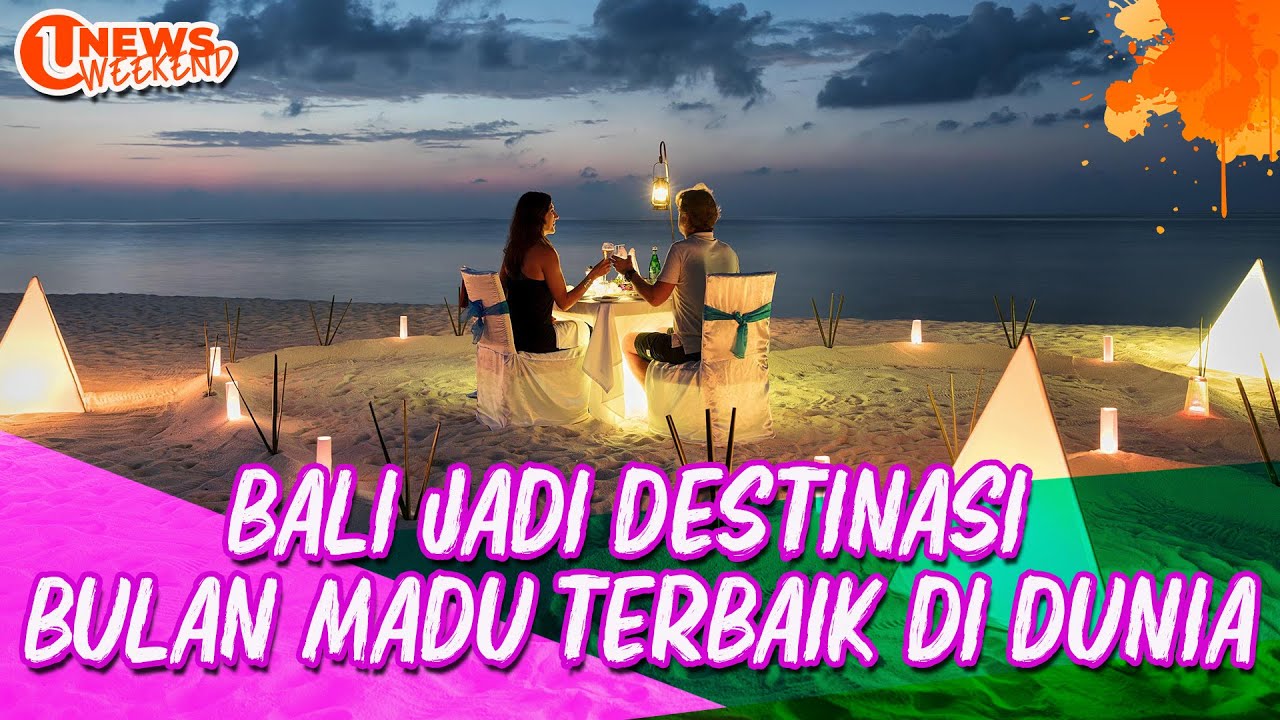 [Video] Bali, Destinasi Honeymoon Urutan Pertama Berdasarkan Tripadvisor | U-NEWS WEEKEND