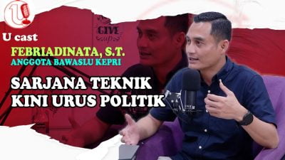 [Video] Perjalanan Karir Pengawas Pemilu di Kepri | U-CAST #EPS118