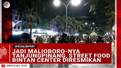 [Video] Pedagang Mulai Berjualan di Street Food Bintan Center | U-NEWS SPECIAL REPORT