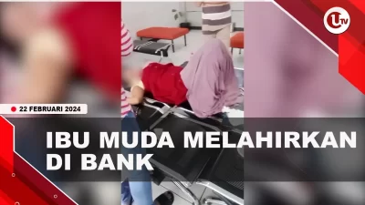 [Video] Ibu Muda Melahirkan Di Bank, Persalinan Dibantu Karyawan