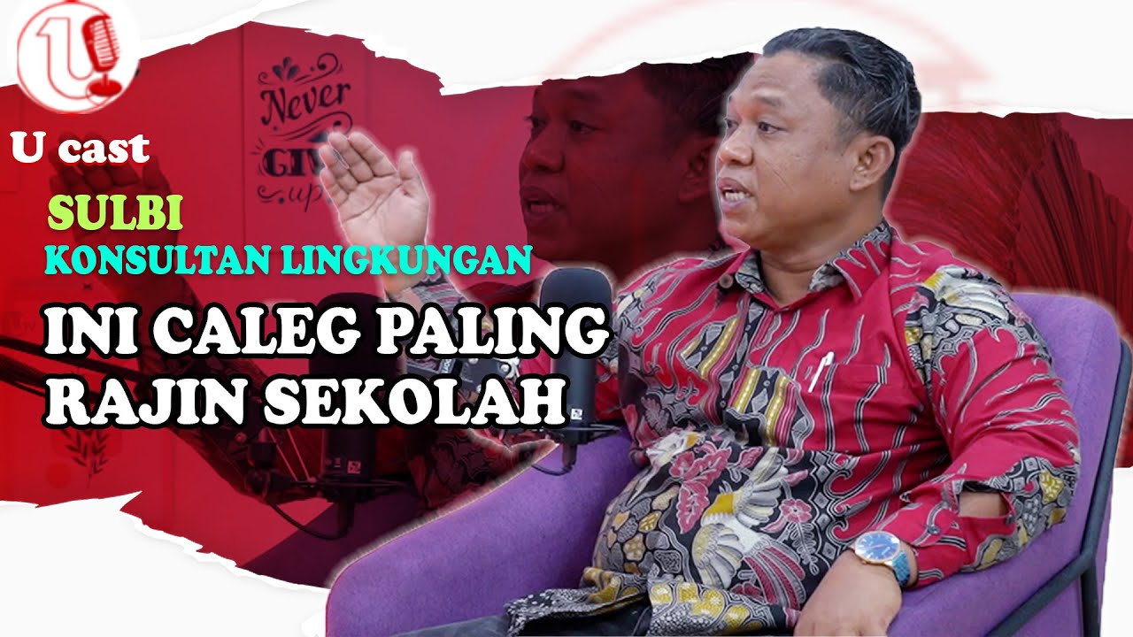 [Video] Kisah Sulbi dari Engineer jadi Konsultan Lingkungan Hingga Caleg | U-CAST EPS121