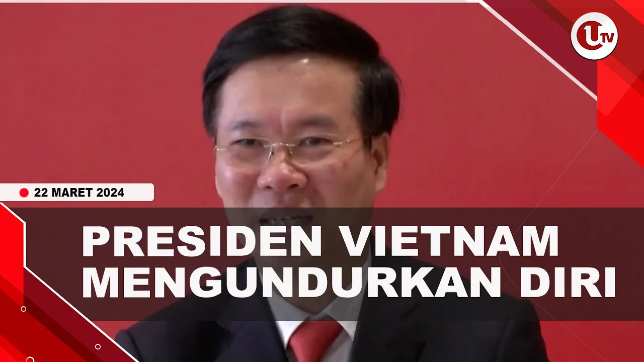 [Video] Presiden Vietnam Mengundurkan Diri Terkait Dugaan Korupsi