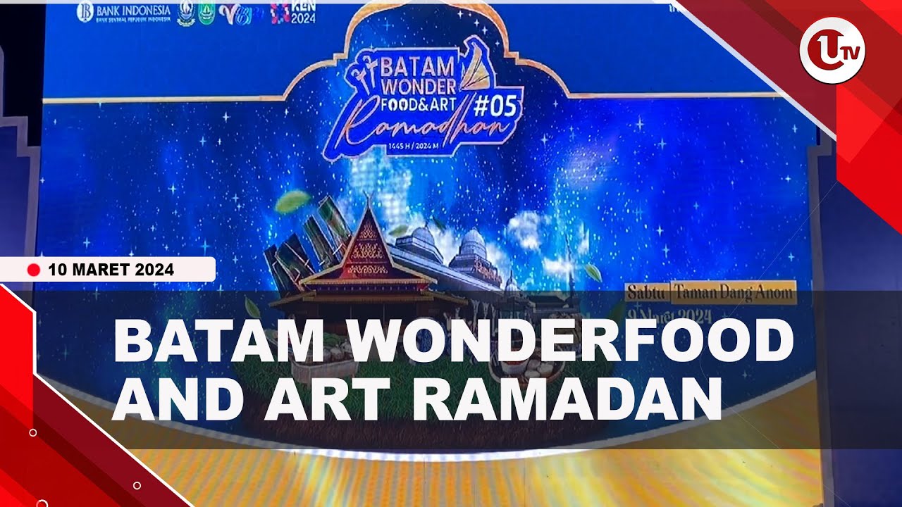 BATAM WONDERFOOD AND ART RAMADAN KE-5 RESMI DIBUKA