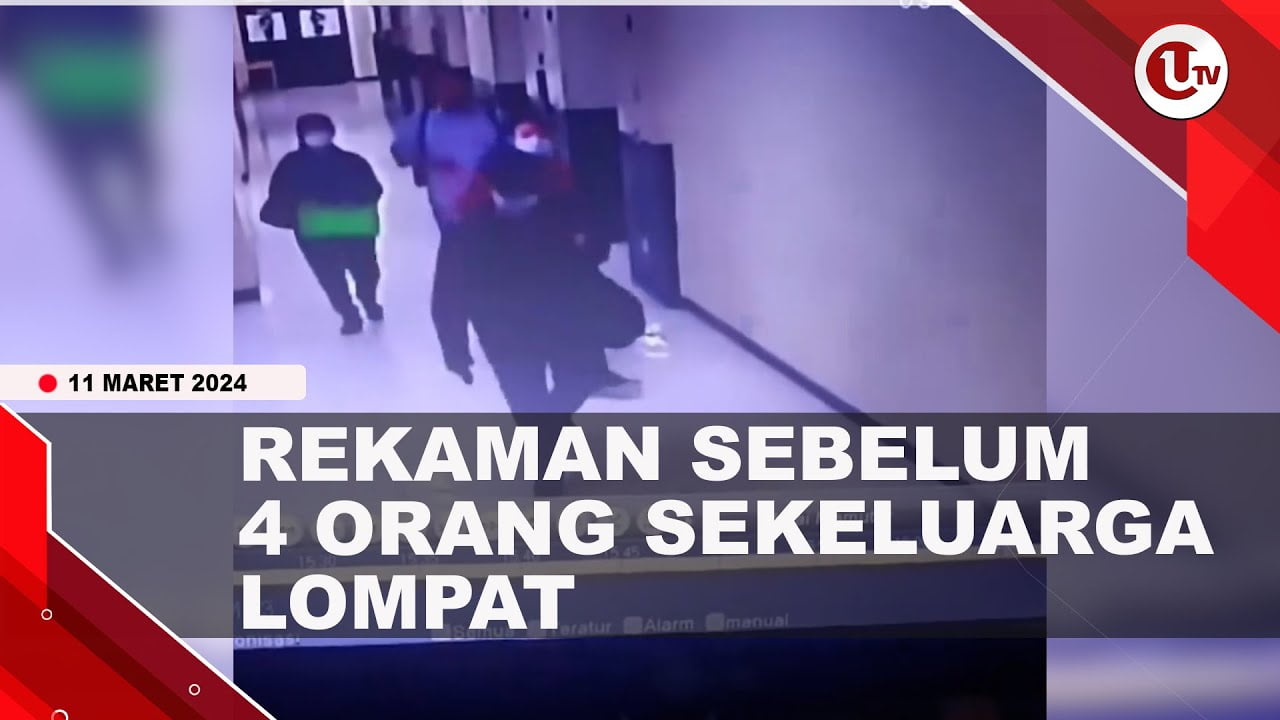 REKAMAN CCTV 4 ORANG SEKELUARGA SEBELUM LOMPAT DARI LANTAI 22
