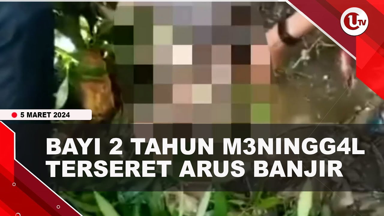 IBU DAN BAYI 2 TAHUN TERSERET ARUS BANJIR
