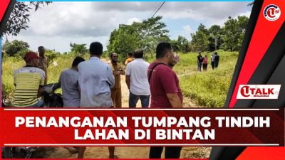 [LIVE ] Penanganan Tumpang Tindih Lahan di Bintan | U – TALK