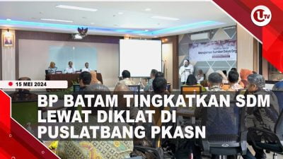 [Video] BP Batam Kirim 23 Pejabat Dan 2 General Manager Ikuti Diklat
