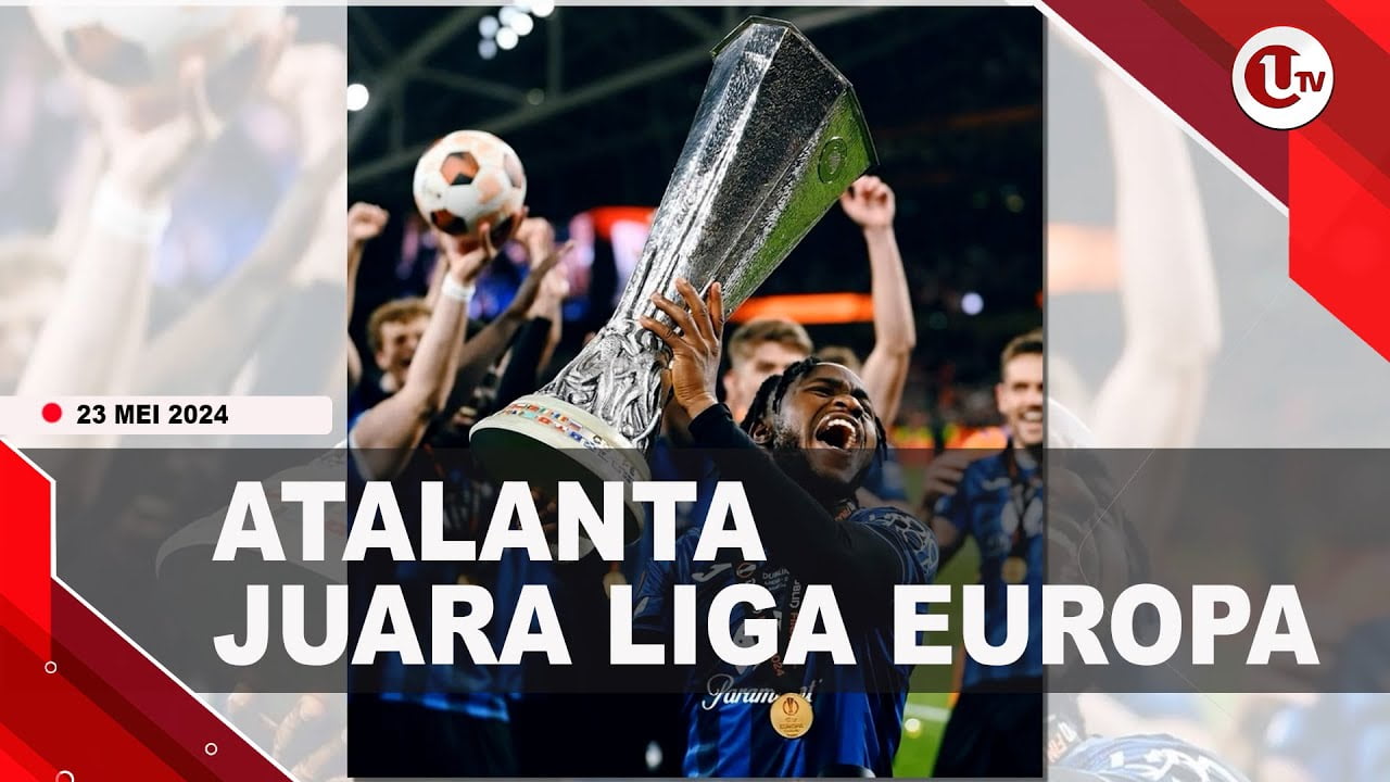 Atalanta Juara Liga Europa Kalahkan Leverkusen 3-0