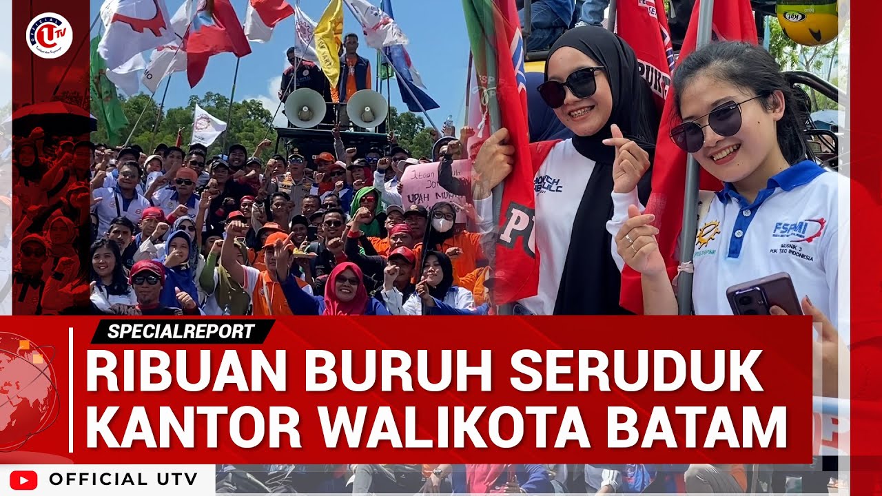 PERINGATI MAY DAY, BURUH BATAM LAKUKAN DEMONSTRASI