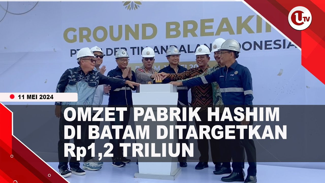 Adik Prabowo Bangun Pabrik di Batam Senilai Rp400 Miliar