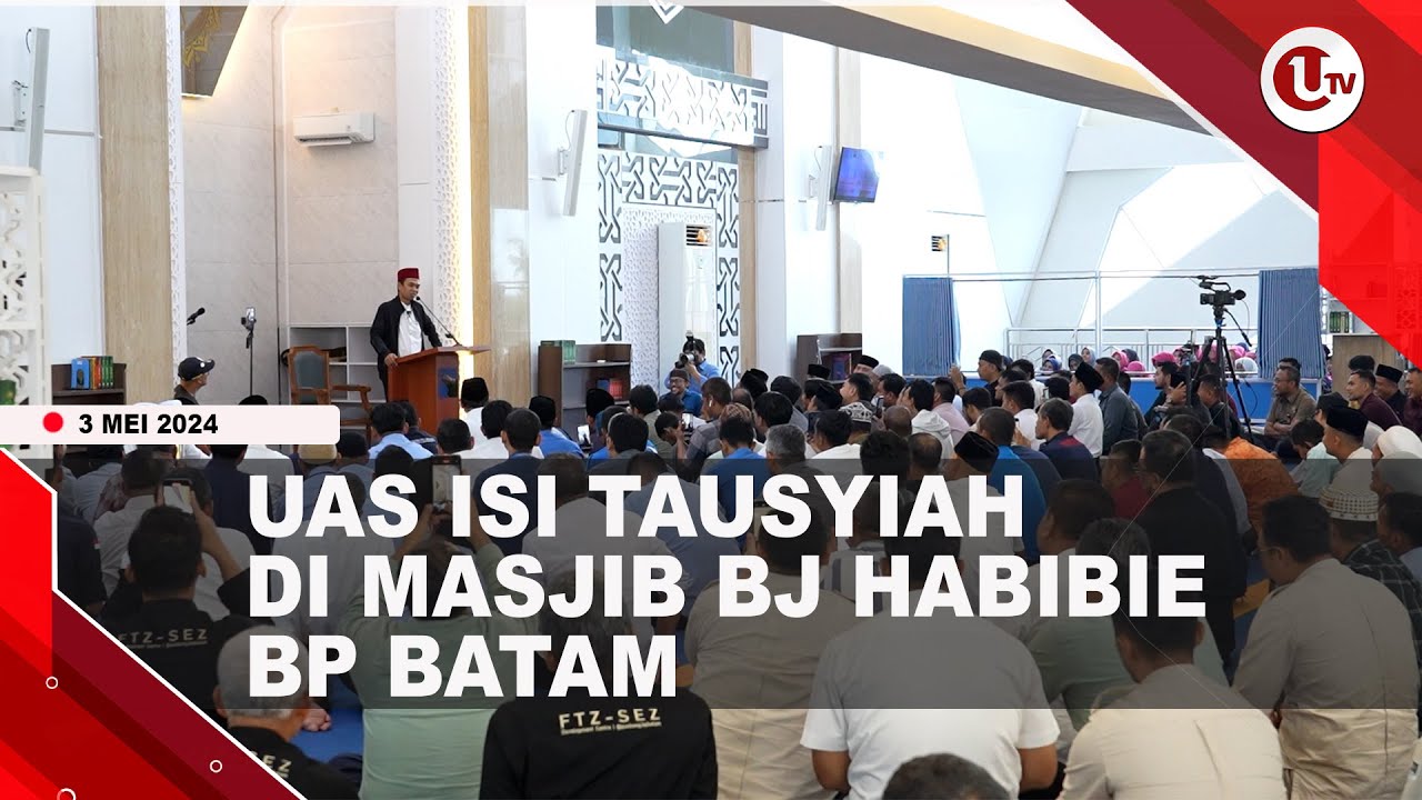 [Video] Tausiyah DI BP Batam, UAS Ajak Jemaah Ibadah Tepat Waktu
