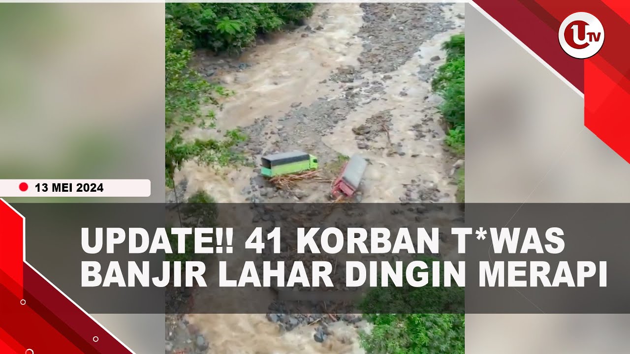 [Video] 41 Korban Tewas Banjir Lahar Dingin Merapi