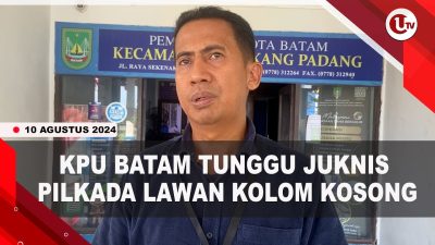 [VIDEO] KPU Batam Tunggu Juknis Pilkada Lawan Kolom Kosong