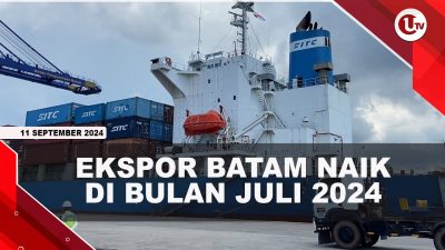 [VIDEO] Ekspor Batam Naik 10,51 Persen Periode Juli 2024