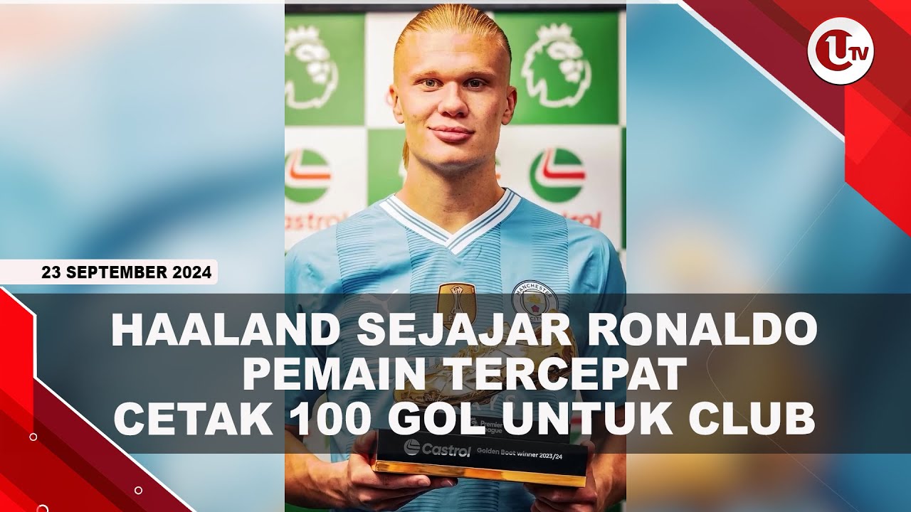 Haland Sejajar Ronaldo, Pemain Tercepat Cetak 100 Gol Untuk Club