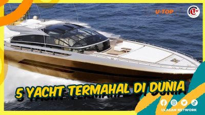 [VIDEO] 5 Yacht Termahal di Dunia | U-TOP
