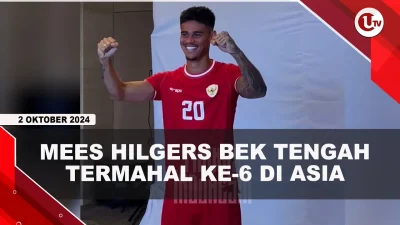 [VIDEO] Jadi Pemain Termahal ASEAN, Nilai Pasar Mess Hilgres Rp121 Miliar