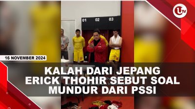 [VIDEO] Kalah dari Jepang, Erick Thohir Sebut Soal Mundur dari PSSI