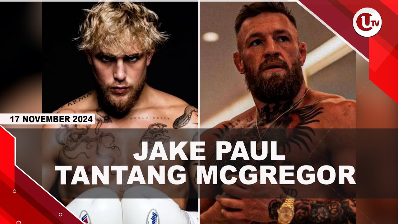 Kalahkan Mike Tyson, Jake Paul Tantang McGregor Duel di MMA