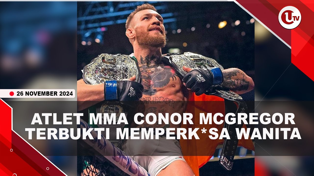 Atlet MMA Conor Mcgregor Terbukti Memperkosa Wanita